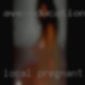 Local pregnant girls