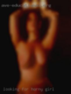 Looking for horny girl women to watch  movies with.