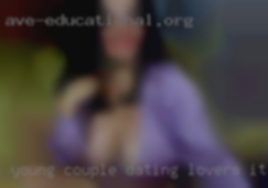 Young couple looking for dating lovers it an extra women.